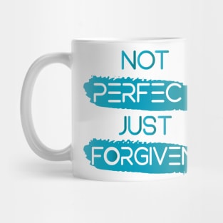 NOT PERFECT JUST FORGIVEN || MOTIVATIONAL QUOTES Mug